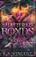 Shattered Bonds | R. A. Vincent | Buch | Broken Legacy | Englisch | 2024
