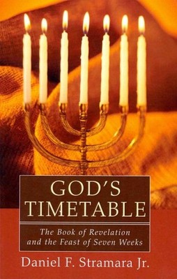 God's Timetable : Th of Revelation and the Feast of Seven Weeks, Paperback by...