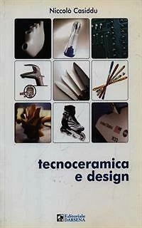 TECNOCERAMICA E DESIGN CASIDDU NICCOLO' DARSENA 2004 \ BROSSURA - Imagen 2 de 2