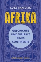 Afrika - Geschichte Und Vielfalt Eines Kontinents Lutz Van Dijk