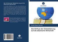 Der Einfluss Der Globalisierung Auf Die Albanische Wirtschaft Enida Zhugri Buch