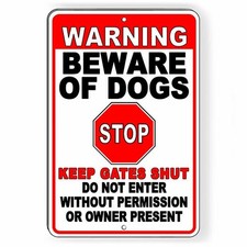 Beware Of Dogs Keep Gates Shut Do Not Enter Stop Metal Sign 5 SIZES SBD050