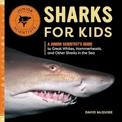 Sharks for Kids: A Junior Scientist'..., McGuire, David