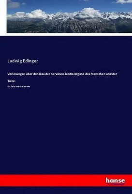 Ludwig Edinger | Vorlesungen über den Bau der nervösen Zentralorgane des...