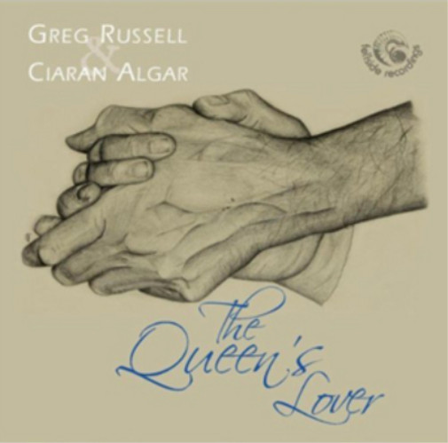 Альбом Greg Russell & Ciaran Algar The Queens Lover (CD) (ИМПОРТИРОВАН из Великобритании)