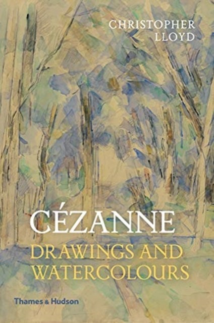 Cezanne Drawings and Watercolours by Christopher Lloyd (Paperback Book)