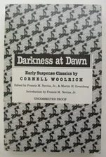 UNCORRECTED PROOF "Darkness at Dawn:Early Suspense Classics by Cornell Woolrich"