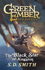 Black Star of Kingston : Green Ember: Old Natalia 1 by S. D. Smith