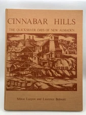 Cinnabar Hills: The Quicksilver Days of New Almaden