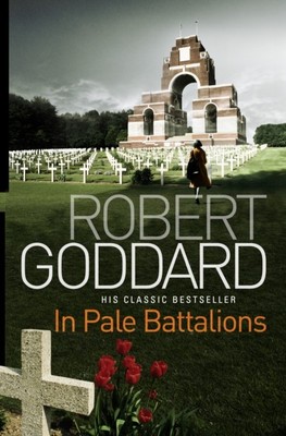 In Pale Battalions by Robert Goddard (Paperback Book)