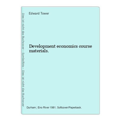 Development economics course materials. Tower, Edward: