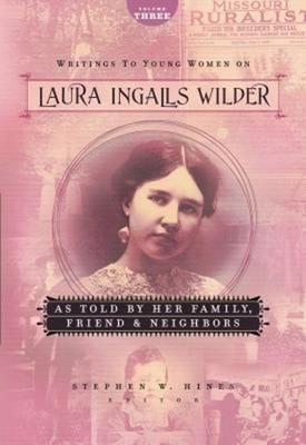Writings to Young Women on Laura Ingalls Wilder - As Told by Her
