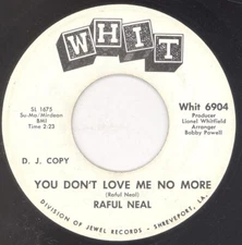RAFUL NEAT “You Don’t Love Me No More” WHIT