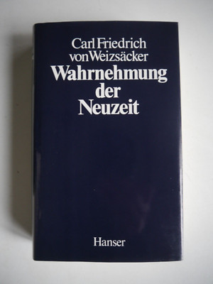 Carl Friedrich von Weizsäcker - Wahrnehmung der Neuzeit