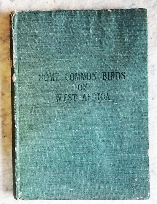 Some Common Birds of West Africa by W.A. Fairbairn 1933 first edition hardback