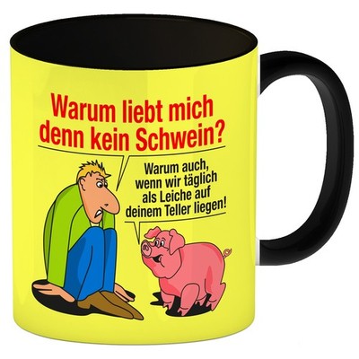 Warum liebt mich denn kein Schwein? Kaffeebecher Schwarz Du bist noch auf der