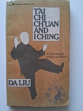 T'ai Chi Ch'uan  and Iching by Da Liu. Vintage 1978 Martial Arts. Book.