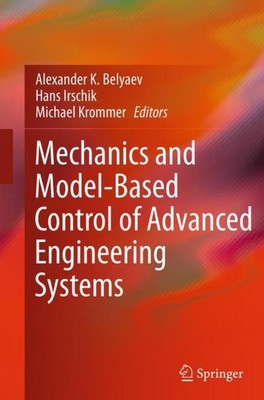 Mechanics and Model-Based Control of Advanced Engineering Systems Alexander K. B