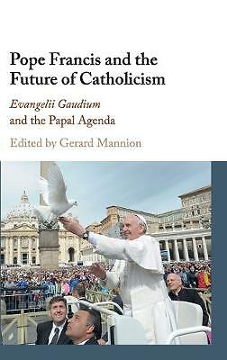 Pope Francis and the Future of Catholicism Mannion Hardback 9781107142541