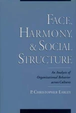 Face, Harmony, and Social Structure: An Analysis of Organizational Behavior