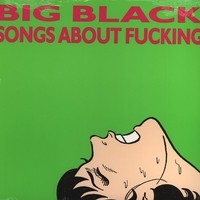 Big Black - Songs About Fucking (Vinyl Lp - 1987 - Us - Reissue)