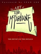 ART OF TODD MCFARLANE: THE DEVIL'S IN THE DETAILS SOFTCOVER Comic Art Book SC