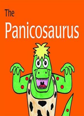 The Panicosaurus: Managing Anxiety in Children Including Those with Asperger S,