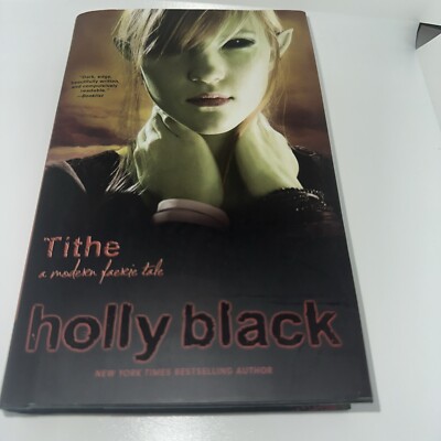 Tithe : A Modern Faeire Tale by Holly Black (2002, Hardcover) 1st Edition