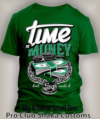 Kelly Green Time is Money Dont Waist it Sneaker Tee Shirt Match Air J  Big Tall