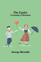 The Egoist A Comedy In Narrative George Meredith Taschenbuch Englisch 2021