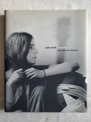 Patti Smith Complete. Lyrics, Notes And Reflections 1999 Hard Cover Rare Vintage