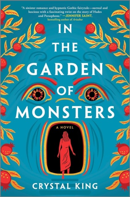 In the Garden of Monsters A Novel by Crystal King (Hardback Book)