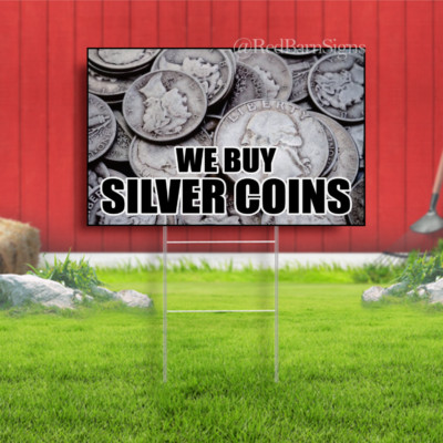 WE BUY SILVER COINS, STOREFRONT RETAIL ADVERTISING Indoor Outdoor Yard ...