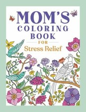 Mom's Coloring Book for Stress Relief 9781638787426 by Rockridge Press