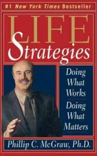 Life Strategies: Doing What Works, Doing What Matters - Hardcover - GOOD
