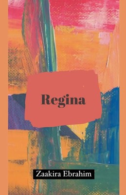 Zaakira Ebrahim | Regina | Taschenbuch | Englisch (2022) | Zaakira Ebrahim