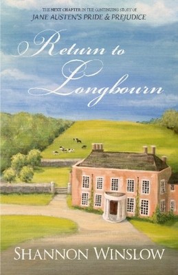 Return to Longbourn : the Next Chapter in the Continuin -  NEW Shannon Winslow 2
