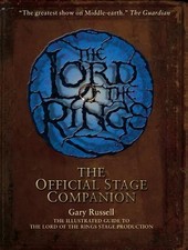 The Lord of the Rings Official Stage Companion: Sta... by Russell, Gary Hardback