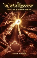 Is Intelligence an Algorithm?, Paperback by Tuynman, Antonin, Ph.D., Brand Ne...