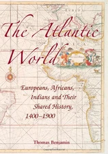 The Atlantic World: Europeans, Africans, Indians and... - Benjamin, Thomas