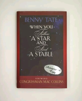 Signed! When You follow A Star And find A Stable by Benny Tate (2005, ...