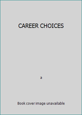 CAREER CHOICES by a