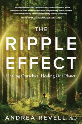 The Ripple Effect Healing Ourselves, Healing Our Planet Andrea Revell Buch 2024