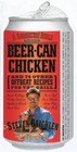 Beer-Can Chicken: And 74 Other Offbeat Recipes for the Grill - Very Good