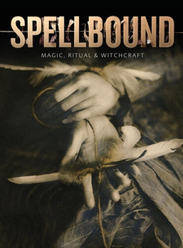 Thumbnail - Spellbound: Magic, Ritual And Witchcraft By Page, Sophie