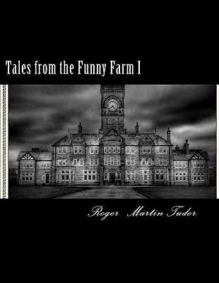 Tales from the Funny Farm I von Roger Martin Tudor - neue Kopie - 9781502514875
