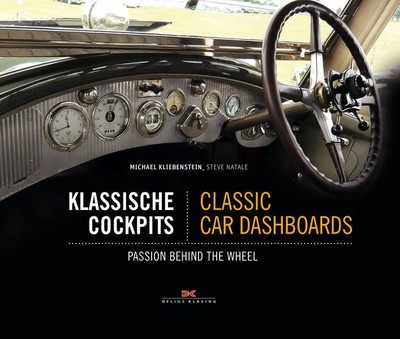 Klassische Cockpits / Classic Car Dashboards: Passion behind the Wheel Kliebenst