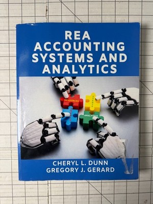 REA Accounting Systems and Analytics by Cheryl L. Dunn & Gregory J. Gerard 2020
