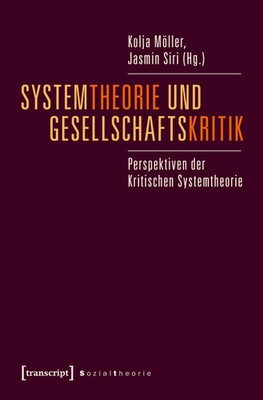Systemtheorie und Gesellschaftskritik Kolja Möller Taschenbuch 256 S. Deutsch