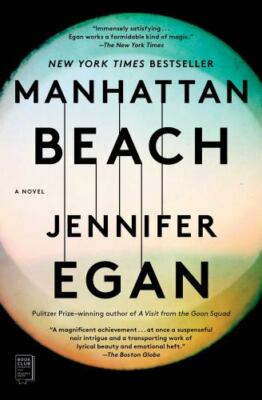 Manhattan Beach: A Novel, Egan, Jennifer, New Book